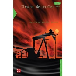 El mundo del petróleo (2ª ed.) Origen, usos y escenarios.